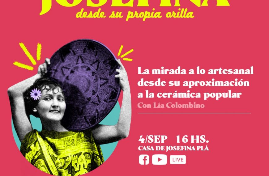 Josefina Plá y su ‘mirada a lo artesanal’ en ciclo de charlas “Desde su propia orilla”